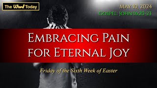 Embracing Pain for Eternal Joy - May 10, 2024 #Shorts by The Word Today TV 1,508 views 5 days ago 7 minutes, 10 seconds