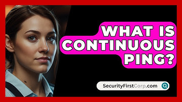 What Is Continuous Ping? - SecurityFirstCorp.com
