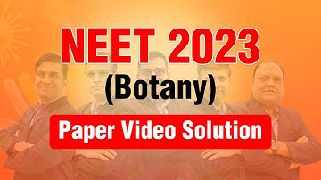 NEET 2023 Botany Video Solution | 7th May 2023 | Paper Code: F5