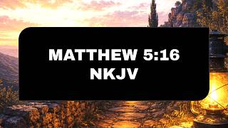 Matthew 5:16 (NKJV) Memory Verse Song, 1 Hour Loop