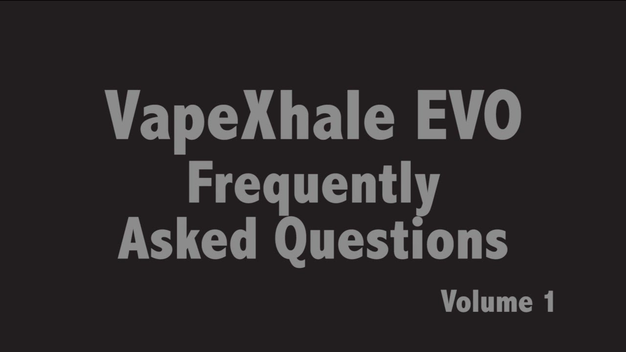 VapeXhale FAQ: Volume 1
