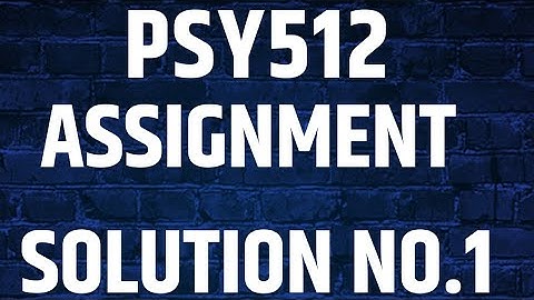 psy512 assignment solution no 1