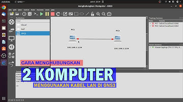 CARA MENGHUBUNGKAN 2 KOMPUTER MENGGUNAKAN KABEL LAN (SIMULATOR JARINGAN GNS3)
