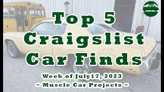 Top 5 Craigslist Car Finds for July 17, 2023 ~ Barn Find Muscle Cars & Projects under $3,500