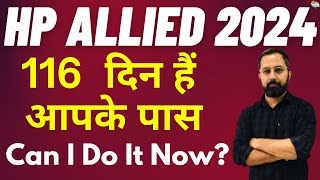 HP Allied 2024 | 116 Days left | Complete Strategy to Crack Prelims #hpallied #hppsc