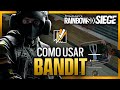 Cómo Usar a BANDIT | Guía Bandit | Caramelo Rainbow Six Siege Gameplay Español