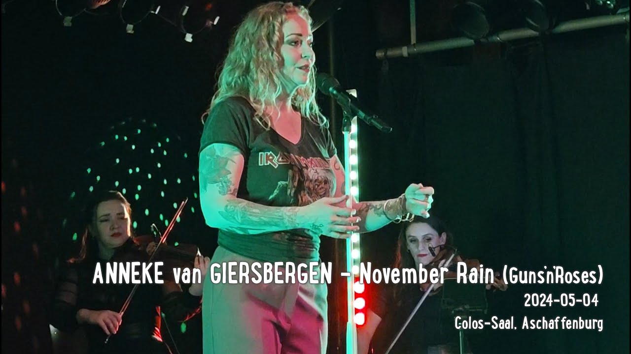 ANNEKE VAN GIERSBERGEN - November Rain (Guns'n'Roses); live @ Colos-Saal, Aschaffenburg; 2024-05-04