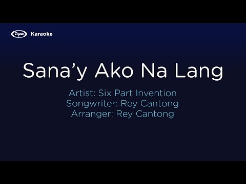 Sana'y Ako Na Lang - Six Part Invention (Official Karaoke Video)
