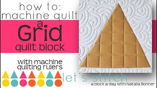 How to: Machine Quilt a Grid Quilt Block-With Natalia Bonner- Let's Stitch a Block a Day- Day 136