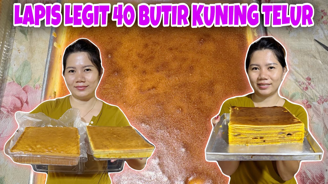 BIKIN LAPIS LEGIT PAKE 40 KUNING TELUR DAN 4 LOYANG CAKE/BOLU