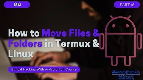 How to move or cut paste files & folders in Termux & in Kali Linux | Command to move files |16|Hindi