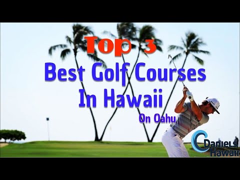 3 of the BEST Golf Courses you MUST play in Hawaii - Best Golf Courses Oahu