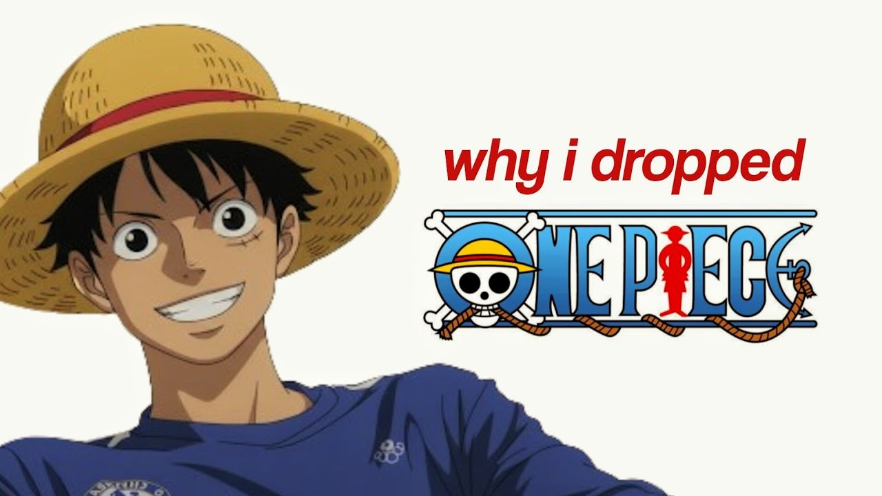 Why did i stop watching ONE PIECE - YouTube