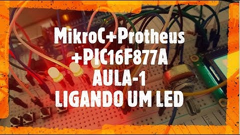 MikroC+Protheus+PIC16F877A LIGANDO LED_AULA-1