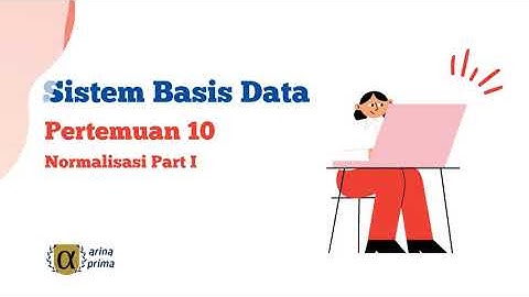 Sistem Basis Data Pertemuan 10 - Normalisasi Part 1