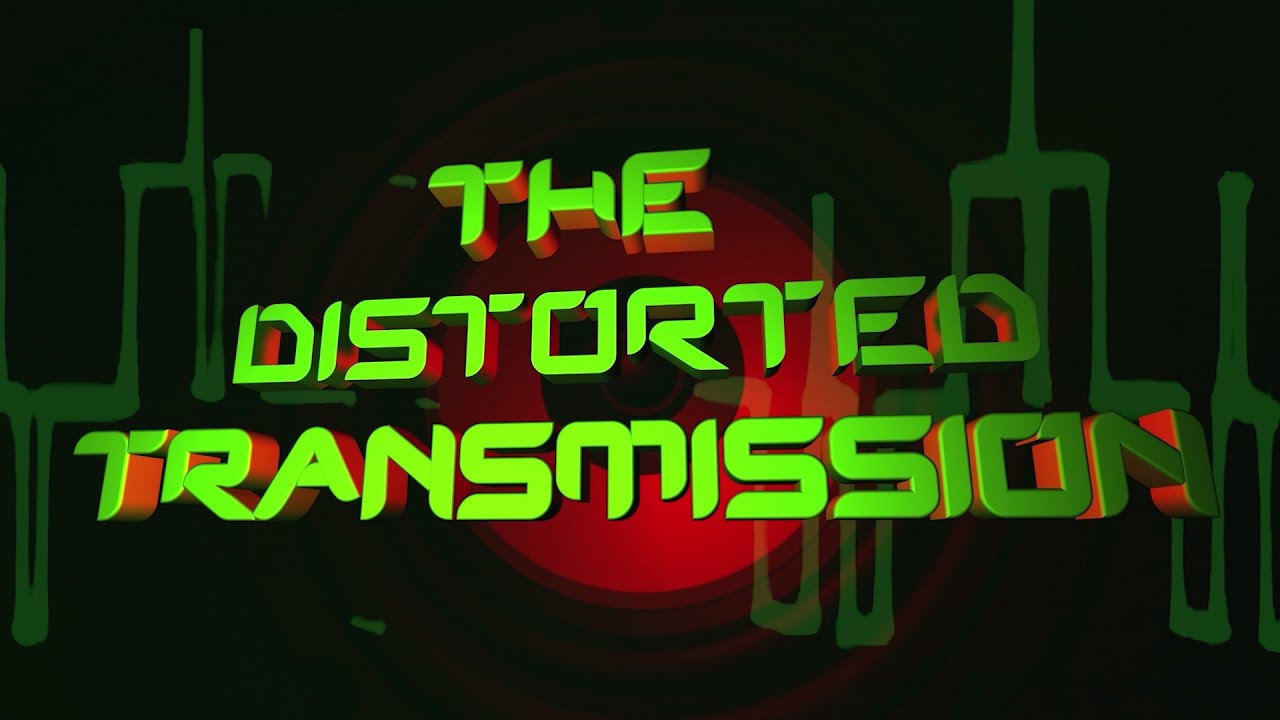 The Distorted Transmission S04 / E29 - Eye Eater