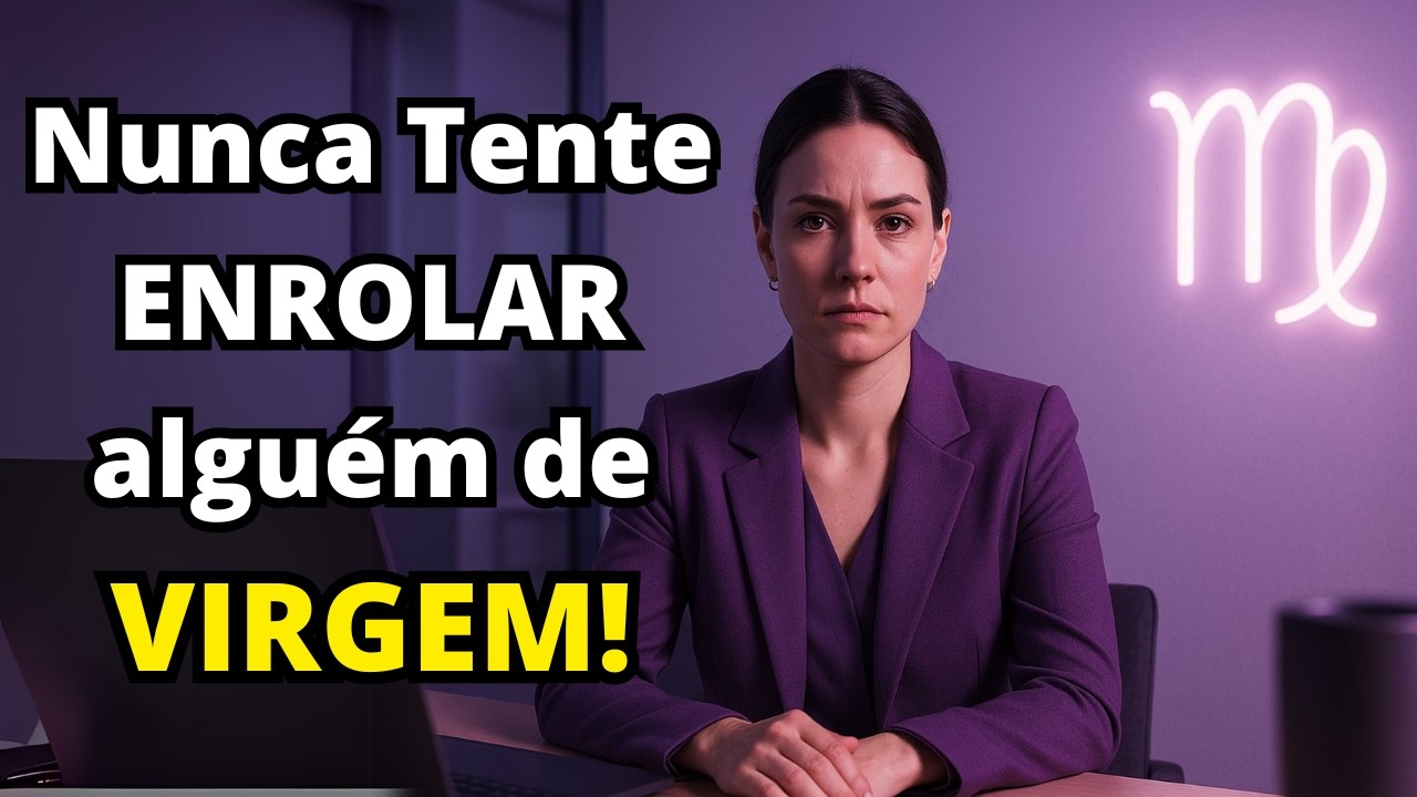 Os 7 Motivos Ocultos Para Nunca Tentar ENROLAR Alguém de Virgem