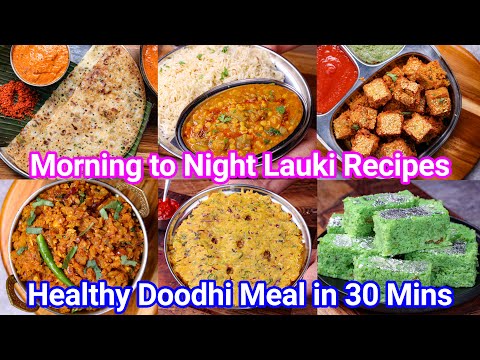 Breakfast, Lunch, Dineer with Lauki or Doodhi - Lauki Recipes  Dal, Roti, Sabji, Dosa, Vada  Barfi