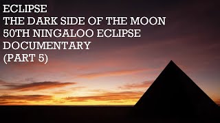 Video thumbnail of "Eclipse (Pink Floyd's The Dark Side Of The Moon 50th Ningaloo Eclipse Documentary) - Part Five"