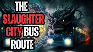 DON'T RIDE THE 3AM BUS TO SLAUGHTER CITY  FULL SERIES