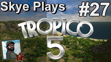 Tropico 5 Gameplay: Part 27 ► Construction ◀ Campaign Walkthrough and Tips [PC]