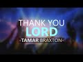 Tamar Braxton - Thank You Lord (Lyric Video)