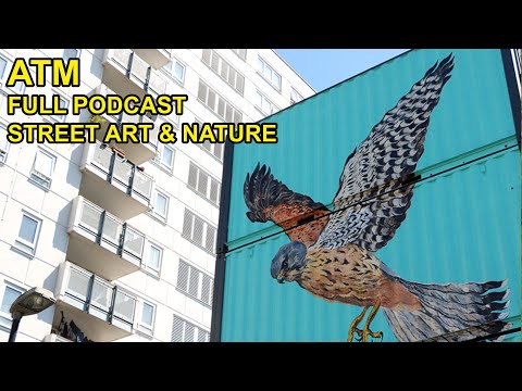 Combing Birds & Street art ft ATM FULL PODCAST