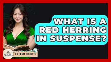 What Is A Red Herring In Suspense? - Fictional Journeys