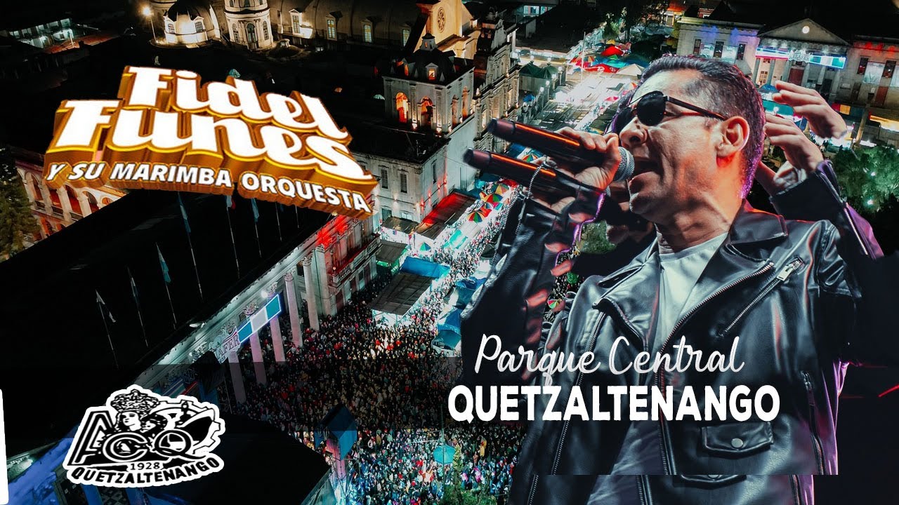 Fidel Funes y Su Marimba Orquesta desde el Parque Central de Quetzaltenango 2025