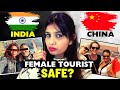 China vs india female tourist safety  this is truly shocking   vs  