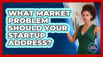 What Market Problem Should Your Startup Address?