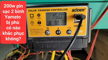 Tấm Pin 200w Sạc 2 Bình YAMATO  Bị Phù Bình, Có Cách Nào Khắc Phục Ko? - Đam mê năng lượng