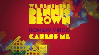 Romain Virgo - Caress Me | We Remember Dennis Brown | Official Album Audio