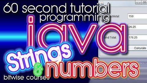 Java Programming in 60 seconds: Converting Numbers and Strings, programming a Calculator
