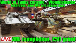 World of tanks console - wombleleader...Techy tree stuff, ARL completion, E50 progress