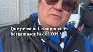 Atalanta-OM : Pour les supporters bergamasques, il ne faut pas sous-estimer l'OM