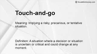 Touch-and-go Meaning