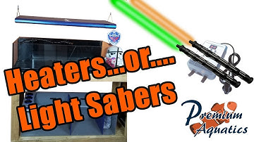 Tank Series - Finnex Heaters....or....Light Sabers??