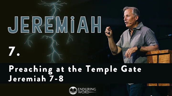 Preaching at the Temple Gate - Jeremiah 7-8