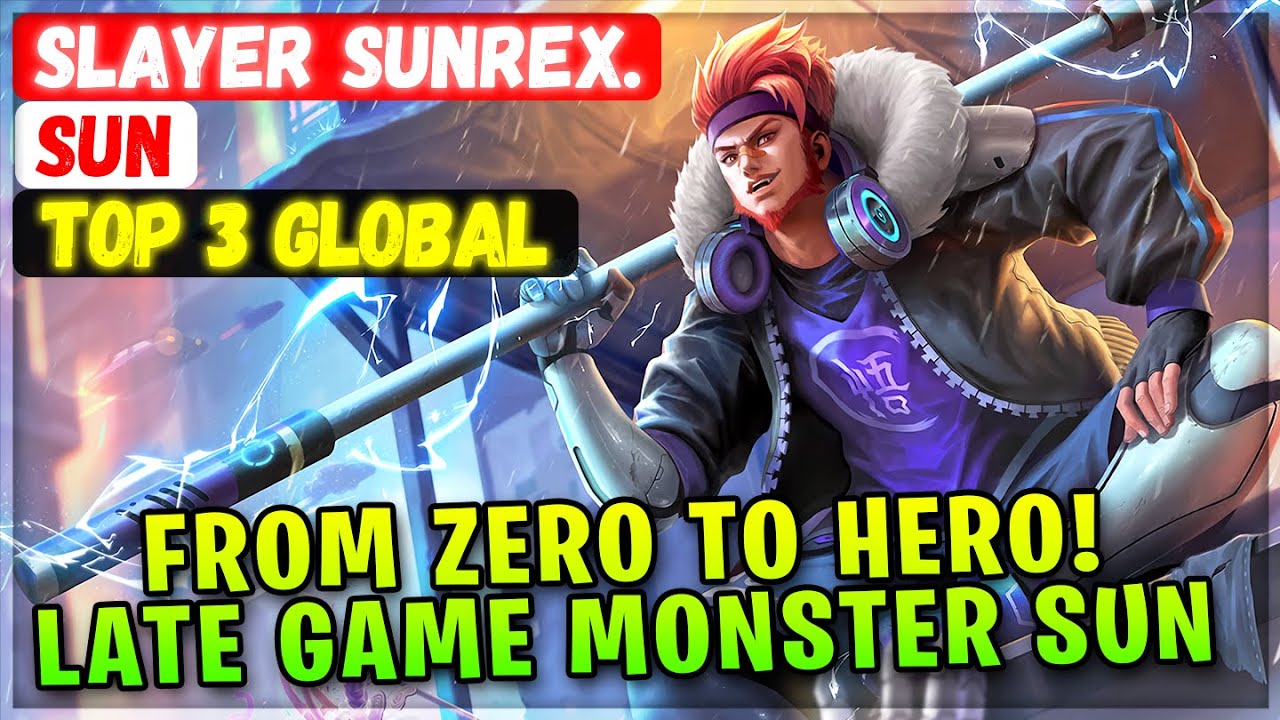 From Zero To Hero! Late Game Monster Sun [ Top 3 Global Sun ] SLAYER ...