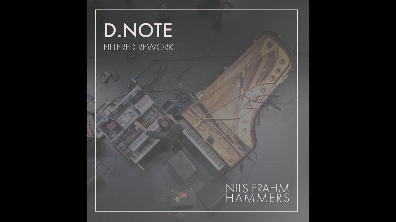 Nils Frahm Hammers (D.NOTE filtered rework) YouTube