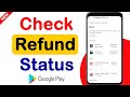 Play Store Refund Status Check kaise Kare | How to Check Play Store Refund Status