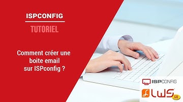 Comment créer une boite mail sur ISPconfig ?