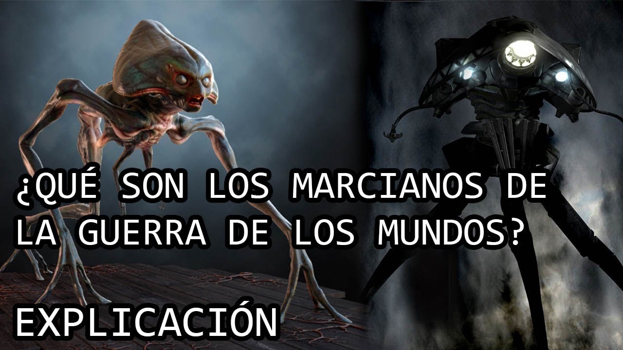 ¿Qué son los Marcianos de la Guerra de los Mundos? EXPLICACIÓN Los Marcianos y Tripodes ¿Qué son los Marcianos de la Guerra de los Mundos? EXPLICACIÓN Los Marcianos y Tripodes