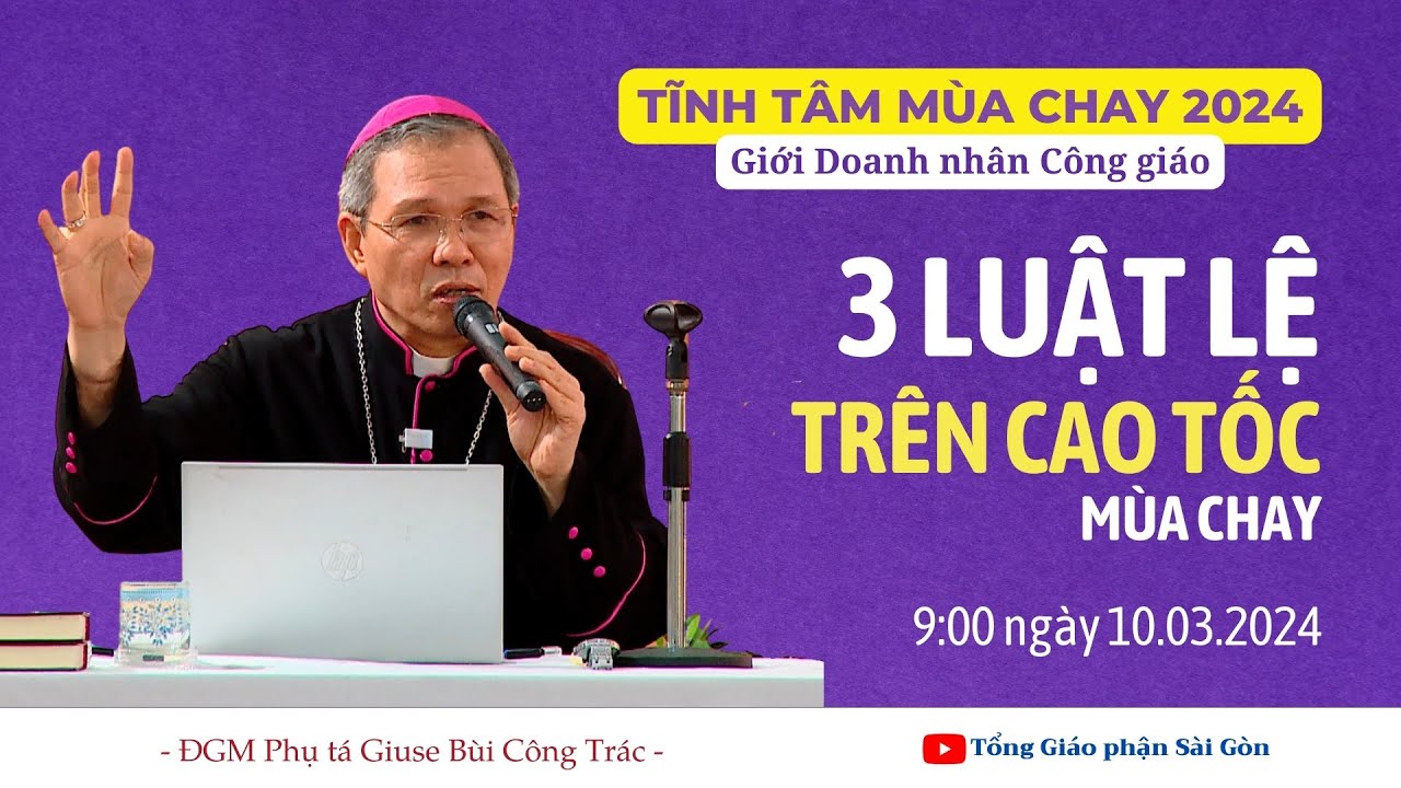 3 luật lệ trên ``cao tốc`` mùa Chay - ĐGM Giuse Bùi Công Trác | DNCG tĩnh tâm mùa Chay 2024