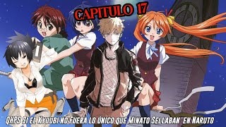 QHPS Si el Kyuubi no Fuera lo único que Minato Sellaba en Naruto:// Capitulo 17