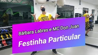 FESTINHA PARTICULAR - Bárbara Labres e MC Don Juan (coreografia) Rebolation in Rio
