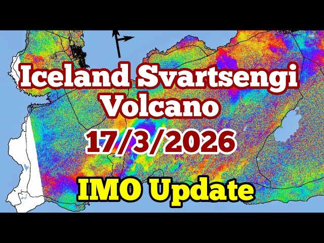 IMO Update: 17/3/2026; Iceland Svarstengi Volcano Eruption, Magma