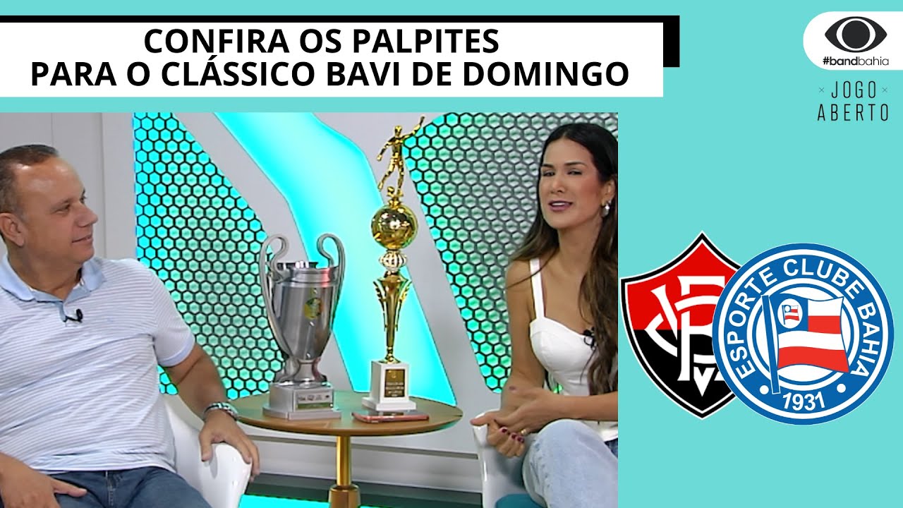CONFIRA OS PALPITES PARA O CLÁSSICO BAVI DE DOMINGO | JOGO ABERTO BA