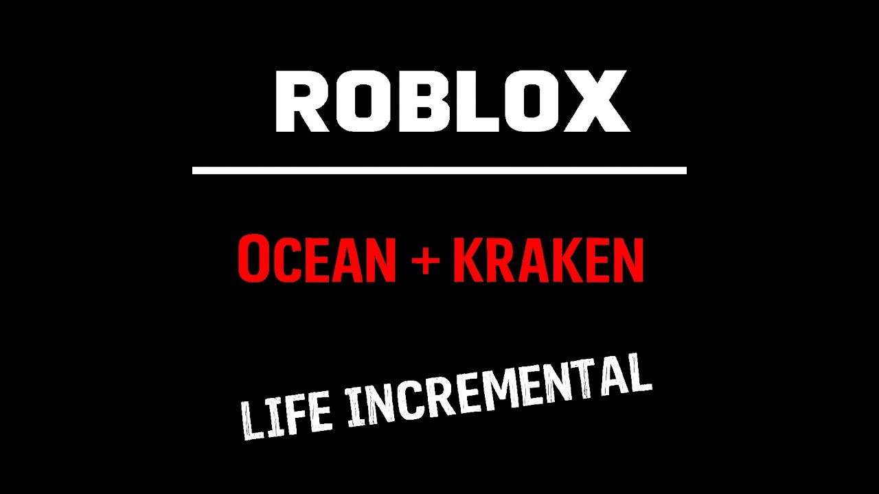 Roblox Life Incremental: Life 5 - Ocean + Kraken